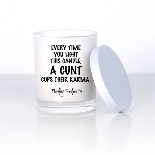 Every time you light this candle a cunt cops their Karma