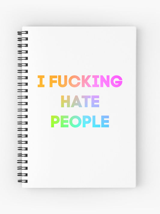 I fucking hate people - notebook
